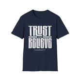 Trust and Believe T-Shirt — 2 Corinthians 5:7 Christian Faith Tee