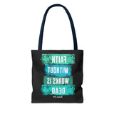 Faith Without Works Is Dead Tote Bag — James 2:17 Christian Scripture Tote